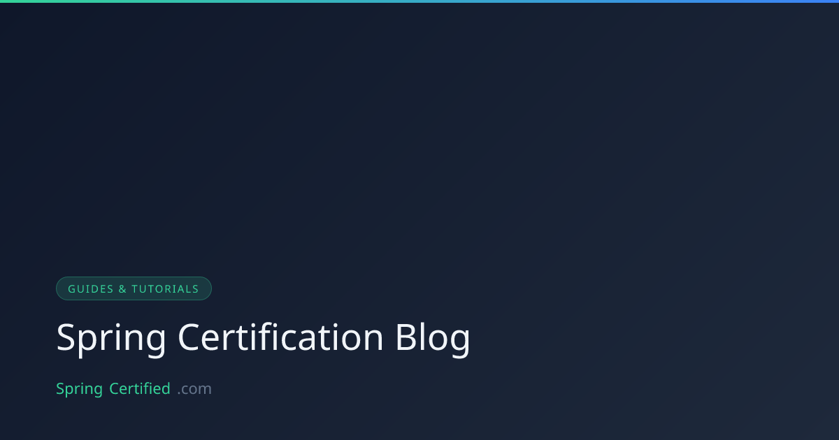 Spring Certification Blog — Guides & Tutorials | SpringCertified