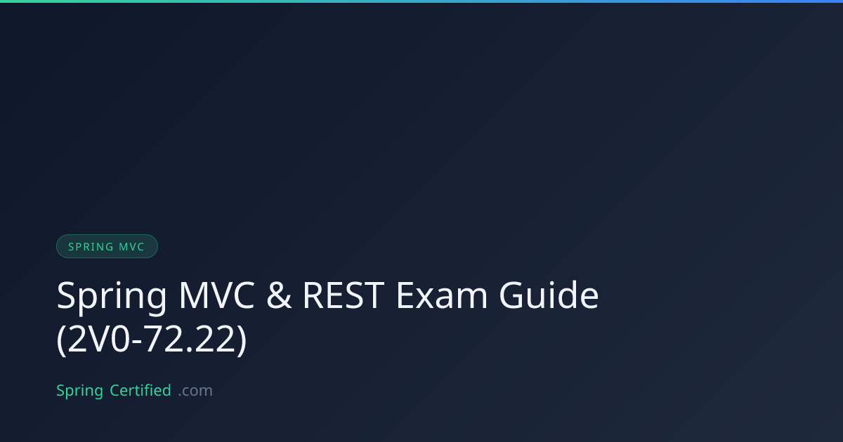 Spring MVC & REST Exam Guide (2V0-72.22) | SpringCertified
